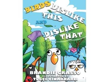 Livro Birds Dislike This And Dislike That De Brandie Grasso (inglês)