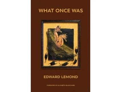 Livro What Once Was De Edward Lemond (inglês)