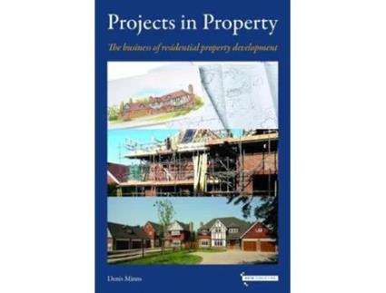 Livro Projects In Property The Business Of Residential Property Development De Denis Minns (inglês)