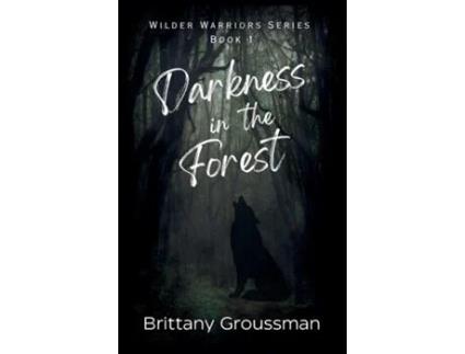 Livro Darkness in the Forest de Brittany Groussman (Inglês)