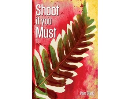 Livro Shoot If You Must De Pam Clark (inglês)