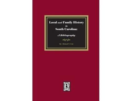 Livro Local and Family History in South Carolina A Bibliography. de Richard Cote (Inglês)