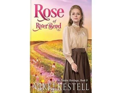 Livro Rose Of Riverbend De Vikki Kestell (inglês)