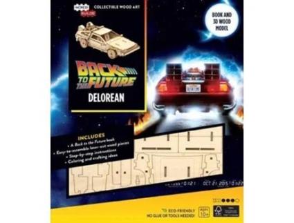 Livro Incredibuilds Back To The Future Delorean Book And 3d Wood Model De Insight Editions (inglês - Capa Dura)