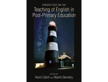 Livro Perspectives On The Teaching Of English In Post-primary Education De Kevin Cahill E Niamh Dennehy (inglês - Capa Dura)
