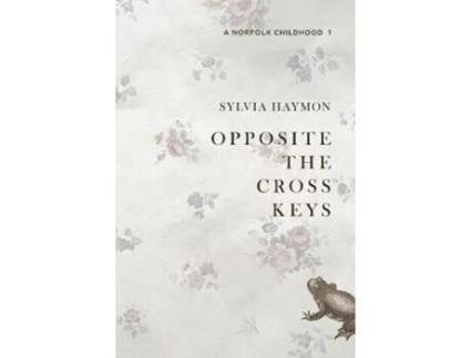 Livro Opposite The Cross Keys de Haymon e Sylvia (Inglês)