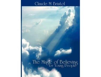 Livro The Magic of Believing for Young People de Claude M Bristol (Inglês)