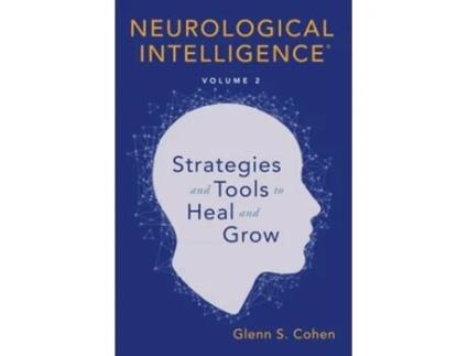Livro Neurological Intelligence Volume 2 Strategies and Tools to Heal and Grow de Glenn S Cohen (Inglês)