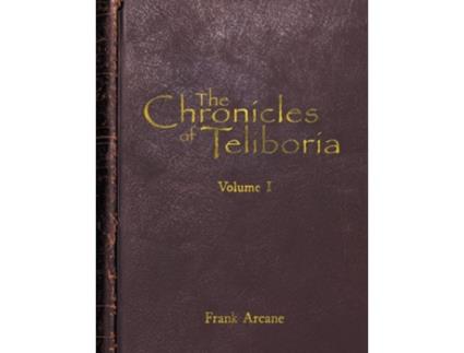 Livro The Chronicles of Teliboria, Volume I A Sandbox TTRPG World Unveiled de Frank Arcane (Inglês)