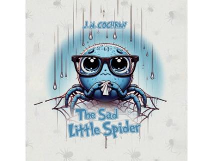 Livro The Sad Little Spider de J M Cochran (Inglês)