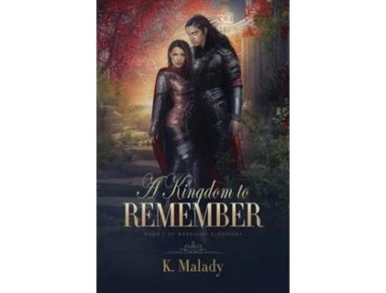 Livro A Kingdom to Remember de K Malady (Inglês)