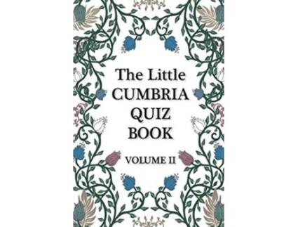 Livro The Little Cumbria Quiz Book - Volume 2 De Maximus Weaver (inglês)