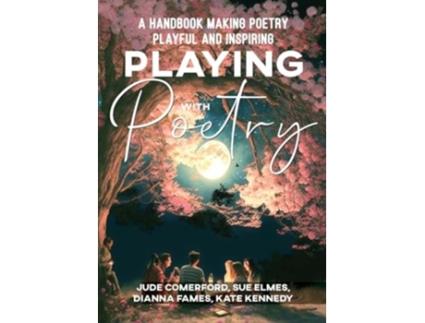 Livro Playing with Poetry A Handbook Making Poetry Playful and Inspiring de Sue Elmes, Sue Comerford et al. (Inglês)