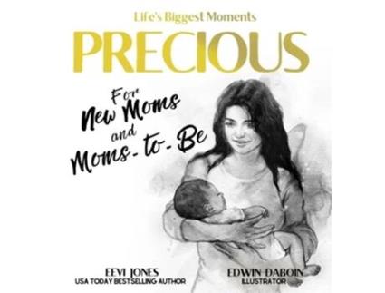 Livro Precious For New Moms And Moms To Be De Eevi Jones (inglês - Capa Dura)
