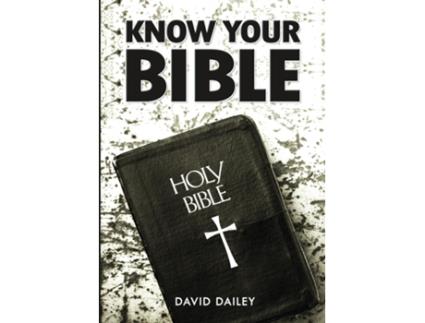Livro Know Your Bible All 66 Books of the Bible Summarized and Explained de David Dailey (Inglês)