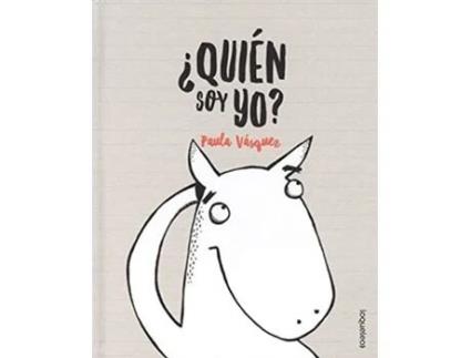Livro ¿quién Soy Yo? Da Editorial Loqueleo De Paula Vasquez (espanhol - Capa Dura)