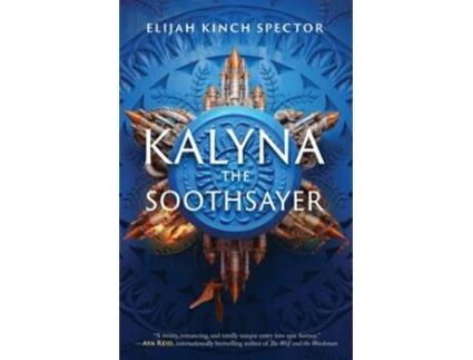 Livro Kalyna The Soothsayer De Elijah Kinch Spector (inglês)