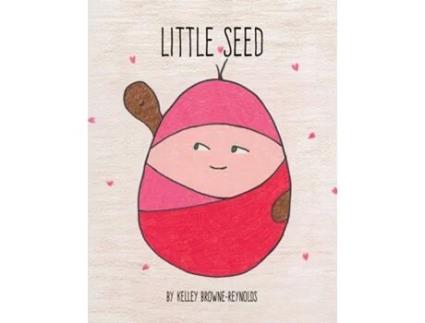Livro Little Seed de Kelley Browne-Reynolds (Inglês)