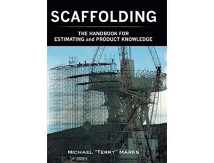 Livro Scaffolding - The Handbook For Estimating And Product Knowledge De Michael Terry Marks (inglês)