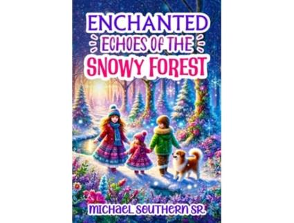 Livro Enchanted Echoes of the Snowy Forest de Michael Southern (Inglês)