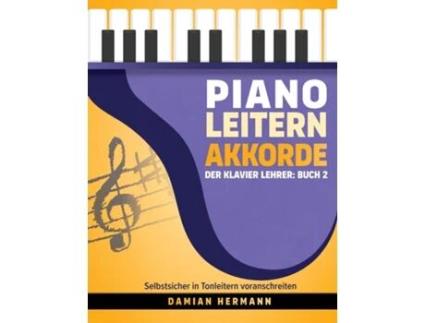 Livro Piano Leitern Akkorde Der Klavier Lehrer Buch 2 - Selbstsicher in Tonleitern voranschreiten de Damian Hermann (Inglês)
