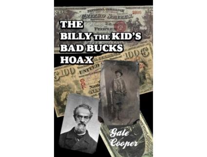 Livro The Billy The Kids Bad Bucks Hoax Faking Billy Bonney As A William Brockway Gang Counterfeiter De Cooper, Gale Et Al. (inglês)