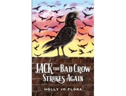 Livro Jack the Bad Crow Strikes Again de Holly Jo Flora (Inglês)