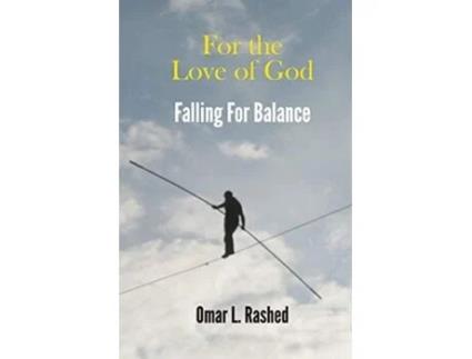 Livro For The Love Of God Falling For Balance De Omar L Rashed (inglês)