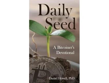 Livro Daily Seed A Bitcoiners Devotional de Daniel Howell (Inglês - Capa Dura)
