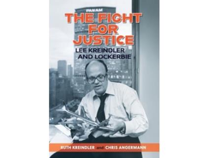 Livro THE FIGHT FOR JUSTICE Lee Kreindler and Lockerbie de Ruth Kreindler e Chris Angermann (Inglês - Capa Dura)