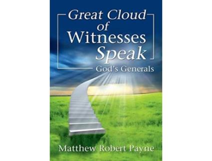 Livro Great Cloud Of Witnesses Speak Gods Generals De Matthew Robert Payne (inglês - Capa Dura)