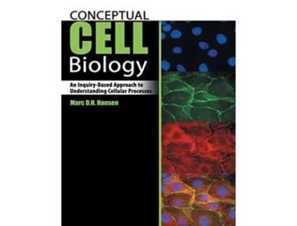 Livro Conceptual Cell Biology An Inquiry-based Approach To Understanding Cellular Processes De Marc Hansen (inglês)