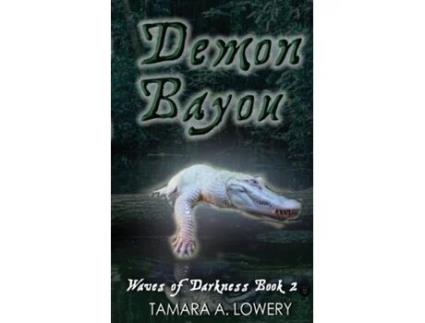 Livro Demon Bayou Waves Of Darkness Book 2 De Lowery, Tamara Et Al. (inglês)