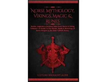Livro Norse Mythology, Vikings, Magic amp Runes de History Brought Alive (Inglês - Capa Dura)