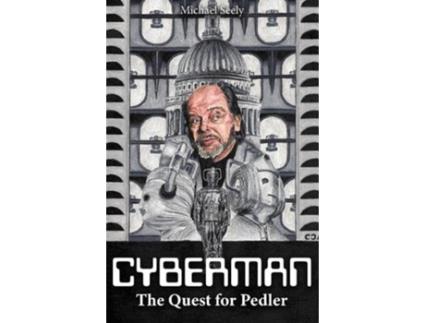 Livro Cybermen - The Quest For Pedler De Michael Seely (inglês - Capa Dura)