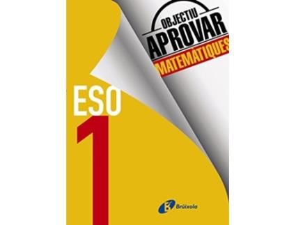 Livro Objectiu Aprovar Matematiques 1 Eso 2017 Da Editorial Bruixola De José Ángel Fernández-cano López E Fernando Arce Llach (espanhol)