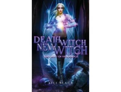 Livro Death Witch, New Witch Craft Of Vengeance De Lili Black (inglês)