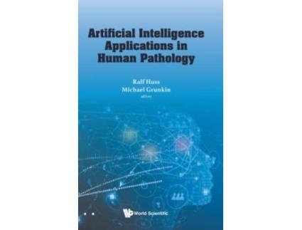 Livro Artificial Intelligence Applications In Human Pathology De Ralf Huss & E Michael Grunkin (inglês)