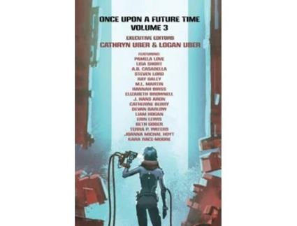 Livro Once Upon a Future Time Volume 3 de Eliza Brownell, Erin Hall et al. (Inglês)