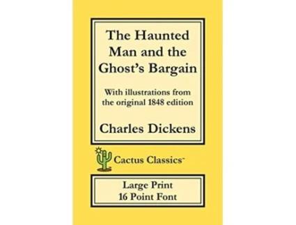 Livro The Haunted Man And The Ghosts Bargain 16 Point Font Large Text Large Type Illustrated De Charles Dickens E Marc Cactus (inglês)