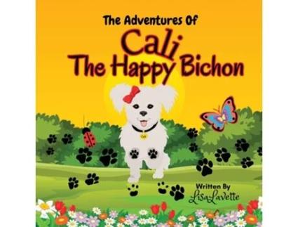 Livro The Adventures of Cali the Happy Bichon de Lisa Lavette (Inglês)