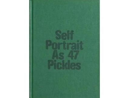 Livro Self-portrait As 47 Pickles De Erwin Wurm (inglês)