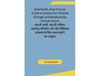 Livro One Earth, One Future A Call to Action for Climate Change and Biodiversity Conservation de Anuj Kapadia (Hindi)