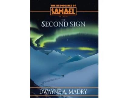 Livro The Bloodlines of Sahael The Second Sign de Dwayne A Madry (Inglês)