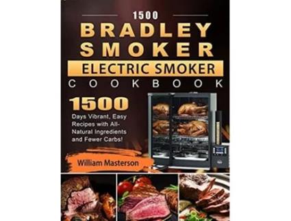 Livro 1500 Bradley Smoker Electric Smoker Cookbook De William Masterson (inglês - Capa Dura)