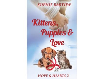 Livro Kittens, Puppies amp Love A Small Town Slow Burn Mystery Romance de Sophie Bartow (Inglês)