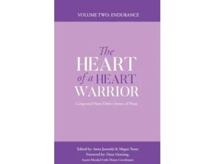 Livro The Heart of a Heart Warrior Volume Two Congenital Heart Defect Stories of Hope de Jaworski e Anna Marie (Inglês)