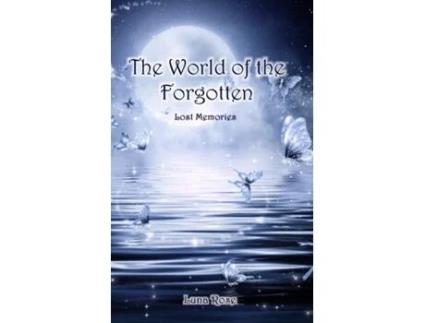 Livro The World Of The Forgotten Lost Memories De Luna Rose (inglês)
