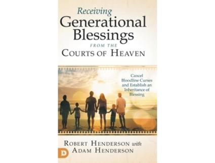 Livro Receiving Generational Blessings From The Courts Of Heaven De Adam Henderson (inglês)