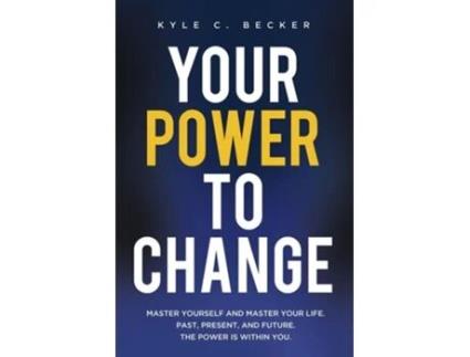 Livro Your Power to Change de Mr Kyle C Becker (Inglês)